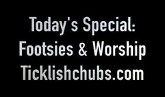 Today's Special: Footsies & Worship