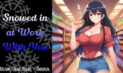 Snowed In at Work With You