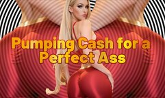 Pumping Cash for a Perfect Ass