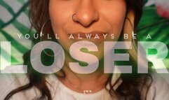 You'll Always Be A Loser