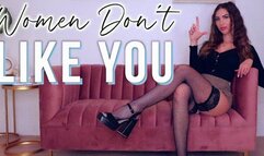 Women Don't Like You