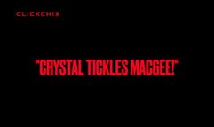CRYSTAL TICKLES MACGEE