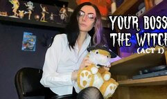Your Boss, The Witch (Act I)
