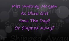 Ultra Girl: Saves The Day or Shipped Away