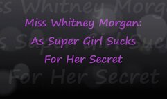 Super Girl: Sucks For Her Secret