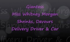 Whitney: Shrink And Devour Delivery Driver And Car