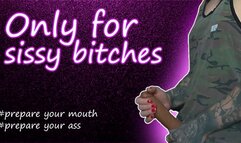Only for sissy bitches