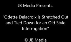 Odette Gets Stretched Out for Interrogation – SD