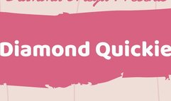 Diamond Quickie