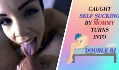 CAUGHT SELF SUCKING BY stepMOMMY TURNS INTO DOUBLE BJ