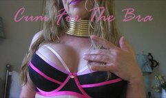 CUM FOR MY BRA wmv