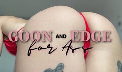 Goon & Edge for My Ass