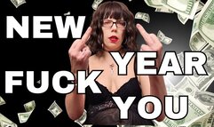 New Year FUCK YOU - Sara Desire XO - Findom femdom