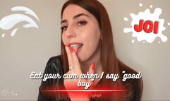 Eat your cum when I say good boy ( JOI - CEI )