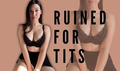 Ruined for tits