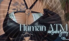 Human ATM Mesmerizing