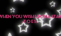 When you Wish Upon a Star: Toes