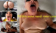 Filthy mom needs your cum