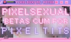 pixelsexual betas cum for pixel tits! (1080 MP4)