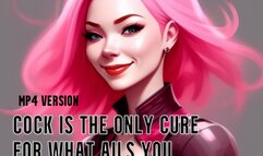 MP4 VERSION Cock is the only cure for what ails you