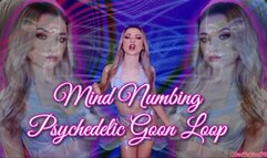 Mind Numbing Psychedelic Goon Loop, Turn Your Brain To Mush
