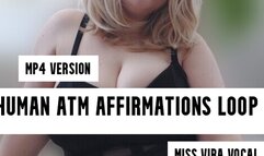 MP4 VERSION HUMAN ATM AFFIRMATIONS LOOP