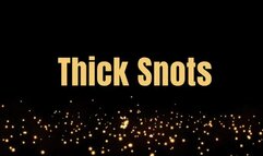 Thick Snots *wmv*
