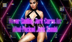 Never-Ending Jerk Curse for Mind-Fucked Jerk Zombi