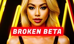 BROKEN BETA