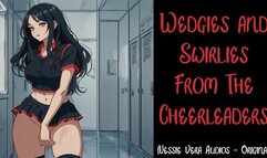 Wedgies and Swirlies From The Cheerleaders