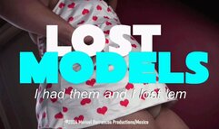 LOST MODELS I had them, I lost them (Clip #3)