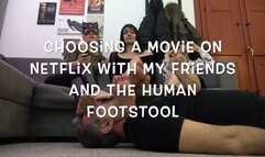 GEA DOMINA - CHOOSING A MOVIE ON NETFLIX WITH MY FRIENDS AND THE HUMAN FOOTSTOOL