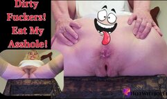 Dirty Fuckers Eat My Asshole