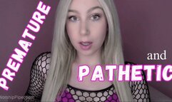 Premature and Pathetic