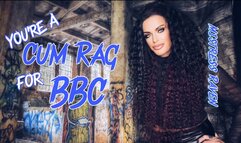 YOU’RE A CUM RAG FOR BBC
