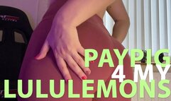 Paypig for Lululemon leggings!