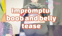 Impromptu boob and belly tease
