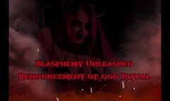 Blasphemy Unleashed: The Renouncement of god Ritual
