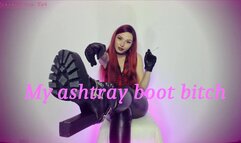 My ashtray boot bitch