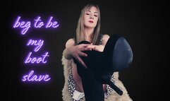 Beg to be My boot slave