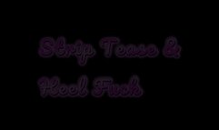 Strip Tease & Heel Fuck