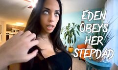 Eden OBEYS her Stepdad
