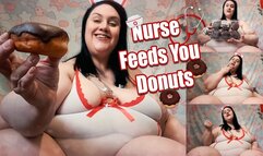 Nurse Feeds You Donuts