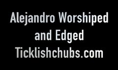 Alejandro Worshiped and Edged