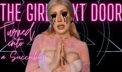 The girl next door turned into a Succubus