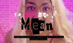 You LOVE When I'm MEAN - Verbal Humiliation Fantasy Unedited Mean Femdom Girlfriend GFE 1080p