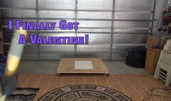 I Finally got a valentine (mp4) Format