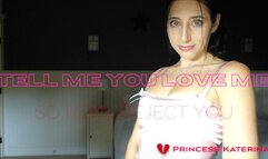 TELL ME YOU LOVE ME SO I CAN REJECT YOU