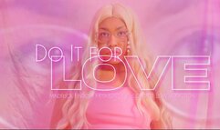 Do It For Love - Mesmerize Mind Fuck Love Addiction Findom Subliminal Fantasy Eye Contact 1080p
