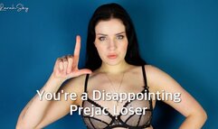 Youre A Disappointing Prejac Loser